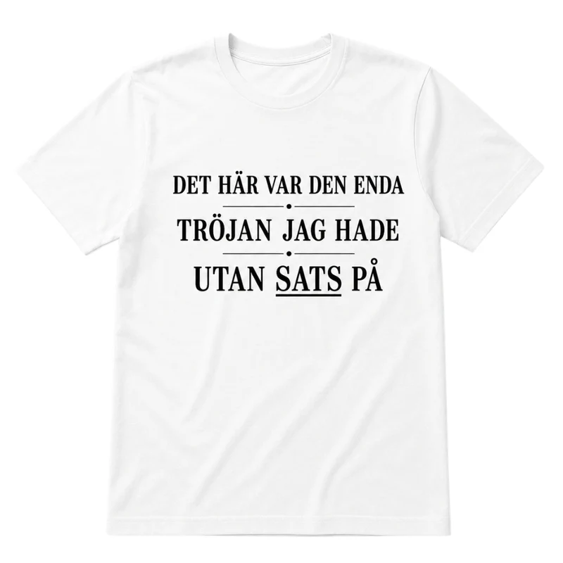 Enda tröjan utan – Rolig t-shirt (flera varianter)