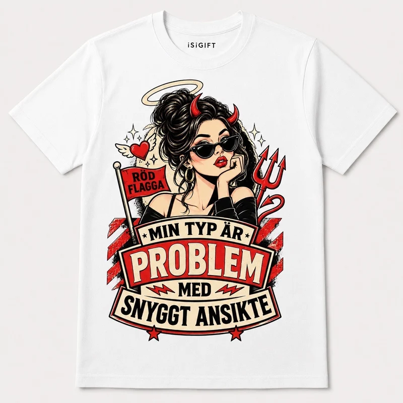Min typ är problem med snyggt ansikte – Rolig t-shirt