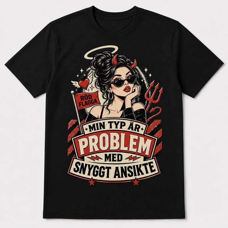 Min typ är problem med snyggt ansikte – Rolig t-shirt