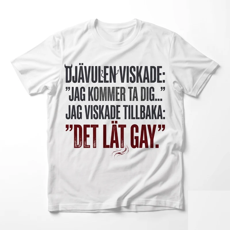 Djävulen viskade – Det lät gay – Rolig t-shirt