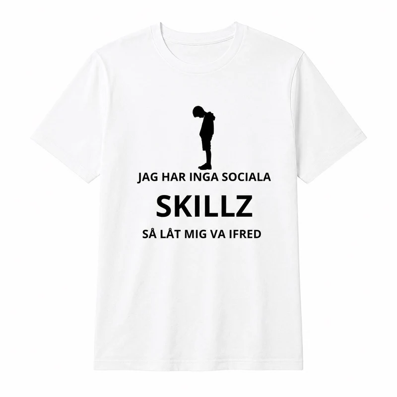 Jag har inga sociala skillz t-shirt med valbart motiv